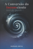 A Conversão do Inconsciente (Portuguese Edition) 6500996135 Book Cover