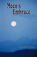 Moon's Embrace 1449015158 Book Cover