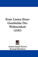 Erste Linien Einer Geschichte Der Weltweisheit (1787) 1104742276 Book Cover