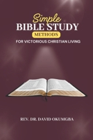 Simple Bible Study Methods For Victorious Christian Living B0DWF8KRBV Book Cover