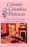 Colorado Columbine Delicacies Recipes from Bed & Breakfast Innkeepers of Colorado Association 1883651026 Book Cover