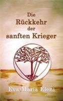Die Rückkehr der sanften Krieger 3741251747 Book Cover