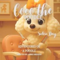 Coco The Poodle: Salon Day B0G4DKYDWT Book Cover