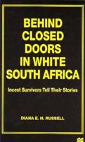 Behind Closed Doors in White South Africa : Incest Survivors Tell Their Stories 0333642333 Book Cover
