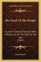 The Food Of The People, A Letter To Henry Fenwick 1104913356 Book Cover