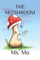 THE MO'SHROOM B0F925VCF8 Book Cover