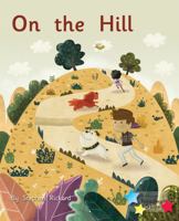 On the Hill (Reading Stars) 1785918079 Book Cover