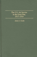 The U.S. Air Service In the Great War: 1917-1919 0275948625 Book Cover