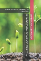 GUIA DE FORTALECIMIENTO ESPIRITUAL: FORTALECIENDO LA FE, A TRAVES DE 14 TEMAS PARA CONOCER MAS DE LA GRACIA DE DIOS. (Spanish Edition) B0FLWVVHYW Book Cover
