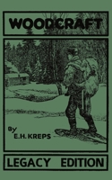 Woodcraft - Legacy Edition: The Classic, Succinct Guide To Camp Life In The Wood And Wilds (The Library of American Outdoors Classics) 164389028X Book Cover