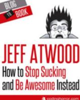 How to Stop Sucking and Be Awesome Instead B0DWKWX2R9 Book Cover