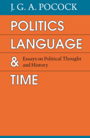 Politics, Language, and Time: Essays on Political Thought and History B0006YRNTQ Book Cover