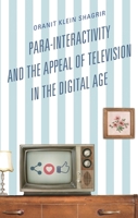 Para-Interactivity and the Appeal of Television in the Digital Age 1498540805 Book Cover