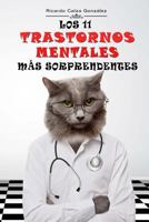 Los 11 Trastornos Mentales Mas Sorprendentes 1530888433 Book Cover