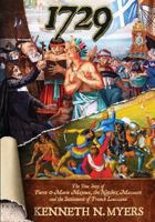 1729: The True Story of Pierre & Marie Mayeux, the Natchez Massacre, and the Settlement of French Louisiana 0692870660 Book Cover