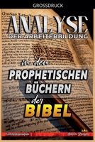 Analyse der Arbeiterbildung in den Prophetischen Büchern der Bibel (Die Lehre Von der Arbeit In der Bibel) (German Edition) B0D37PK3WJ Book Cover
