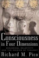 Consciousness In Four Dimensions: Biological Relativity and the Origins of Thought 0071354999 Book Cover