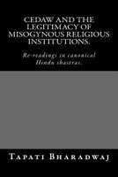 Cedaw and the Legitimacy of Misogynous Religious Institutions.: Re-Readings in Canonical Hindu Shastras. 9384281018 Book Cover