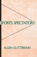 Sports Spectators 0231064004 Book Cover