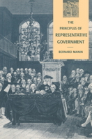 Principes du gouvernement representatif 0521458919 Book Cover