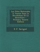 Les Fêtes Nationales À Vienne Sous La Révolution Et Le Directoire - Primary Source Edition 1287569978 Book Cover