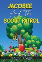Jacobee and the Scout Patrol 1916954855 Book Cover
