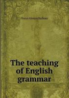 The Teaching of English Grammar 5518879210 Book Cover