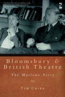 Bloomsbury and British Theatre: The Marlowe Story (Salt Studies in Contemporary Literature & Culture) 1844714144 Book Cover