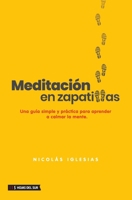Meditación en zapatillas (Spanish Edition) 6316631316 Book Cover