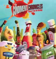 The Condiment Chronicles ... Please Pass the Ketchup 0692735178 Book Cover