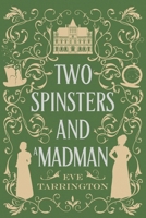 Two Spinsters and a Madman : Large Print Edition 1965255094 Book Cover