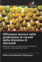 Efficienza tecnica nella produzione di cereali della divisione di Amravati: Efficienza tecnica, uso delle risorse, allocativa ed economica nella produzione di gram (Italian Edition) 3330501499 Book Cover