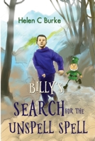 Billy's Search for the Unspell Spell 1788303776 Book Cover