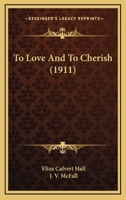 To Love And To Cherish 102178270X Book Cover