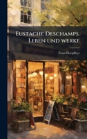 Eustache Deschamps. Leben und werke (German Edition) 1025182766 Book Cover