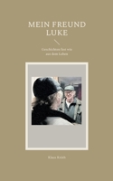 Mein Freund Luke: Geschichten fast wie aus dem Leben (German Edition) 3696359165 Book Cover