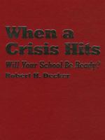 When a Crisis Hits: Will Your School Be Ready? 0803966156 Book Cover