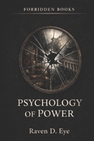 The Forbidden Books: Psychology of Power: The Hidden Mechanisms That Shape Control, Authority, and the World B0GH27HTQN Book Cover