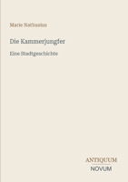 Die Kammerjungfer: Eine Stadtgeschichte (German Edition) 9356710562 Book Cover