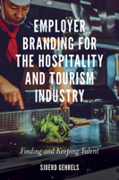 Employer Branding for the Hospitality and Tourism Industry: Finding and Keeping Talent 1789730724 Book Cover