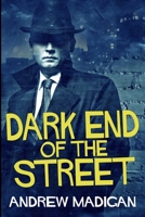 Dark End of the Street: Large Print Edition 1034116452 Book Cover