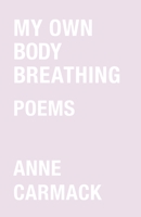 My Own Body Breathing 1735072605 Book Cover
