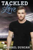 Tackled by Love 1502470705 Book Cover