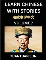 Learn Chinese with Stories (Part 7)- Self-learn Reading Captivating Chengyu Short Tales Folklores from China's Ancient History and Culture, A Mandarin ... HSK Preparation Books fo (Chinese Edition) B0F11RYSND Book Cover