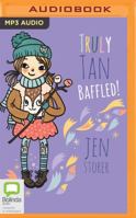 Truly Tan: Baffled! 1489478205 Book Cover