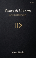 Pause & Choose: Live Deliberately 9356353255 Book Cover