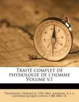 Traité complet de physiologie de l'homme Volume v.1 1247100553 Book Cover