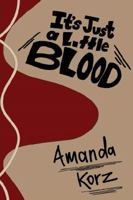 It's Just a Little Blood 1734568526 Book Cover