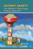 Patient Safety: The PROACT Root Cause Analysis Approach 0367386704 Book Cover