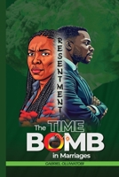 Resentment: The Time Bomb in Marriages B0FHQ5QL7B Book Cover